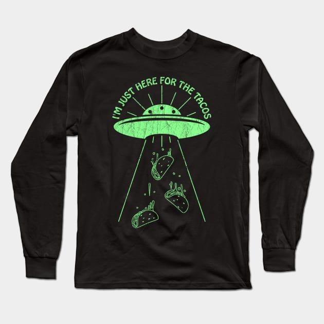 I'm Just Here For The Tacos ✅ Long Sleeve T-Shirt by Sachpica